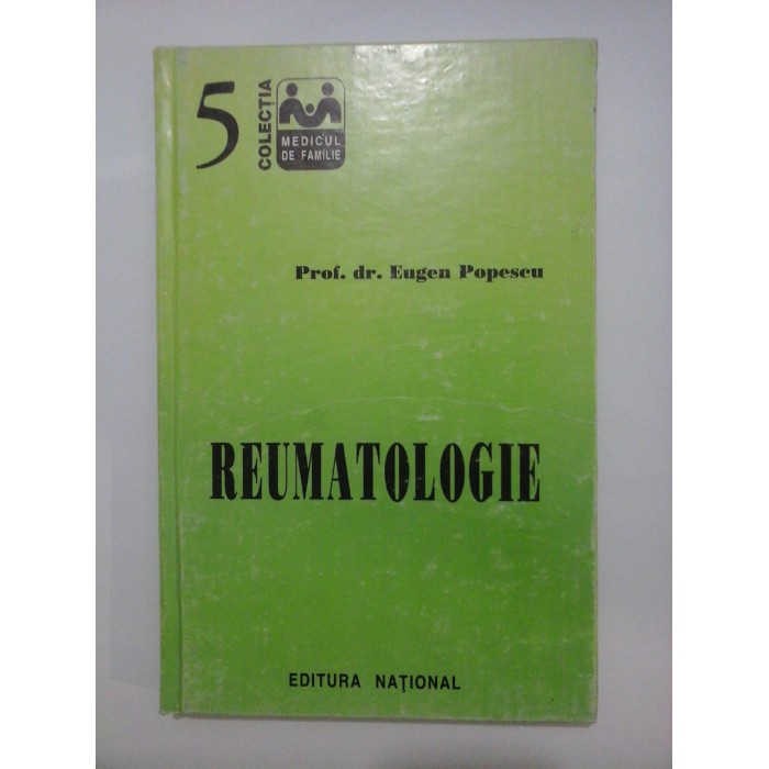 REUMATOLOGIE -  Eugen D. Popescu, Denisa Predeteanu, Ruxandra Ionescu